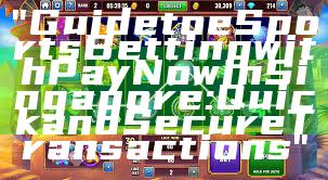 "Guide to eSports Betting with PayNow in Singapore: Quick and Secure Transactions"