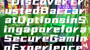 "Discover Trusted Baccarat Options in Singapore for a Secure Gaming Experience"